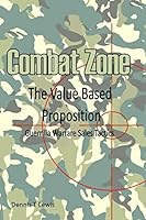 Combat Zone: The Value Based Proposition 1515030660 Book Cover
