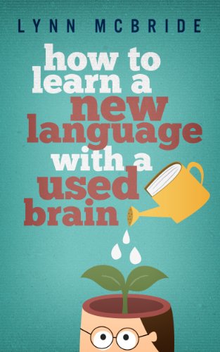 How to Learn a New Language with a Used Brain (English Edition) Livre eBook France