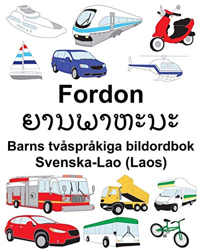 Svenska-Lao (Laos) Fordon Barns tvåspråkiga bildordbok (Swedish Edition)