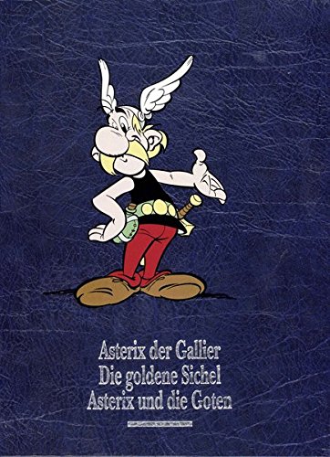 Asterix Gesamtausgabe 01: Asterix der Gallier, Die goldene Sichel, Asterix und die Goten Asterix Gesamtausgabe 01: Asterix der Gallier, Die goldene Sichel, Asterix und die Goten