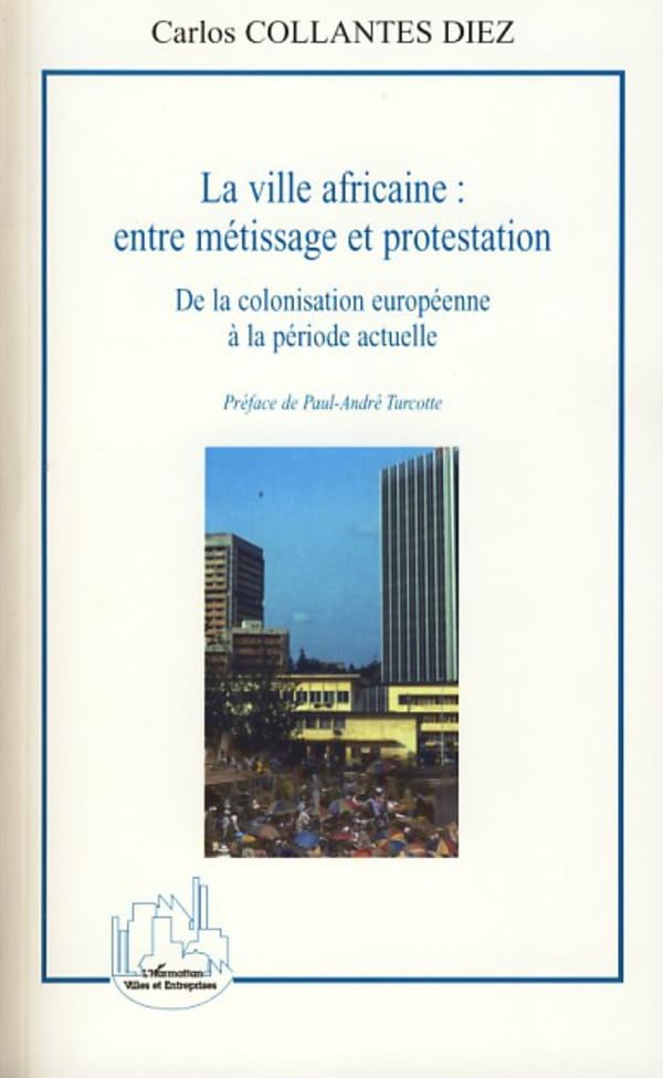 La ville africaine métissage protestation colonisation livre urbanisme Afrique