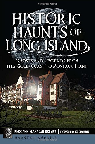 Historic Haunts of Long Island: Ghosts and Legends from the Gold Coast to Montauk Point (Haunted America)