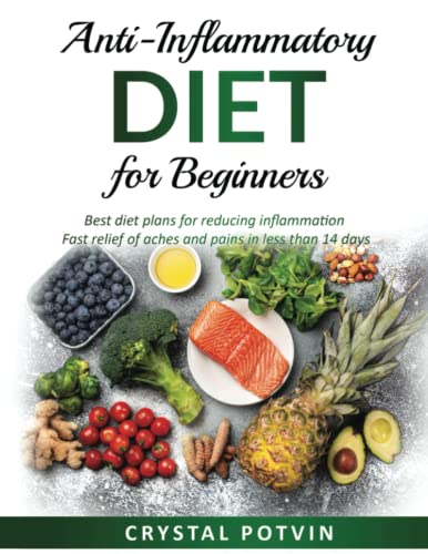 Anti-inflammatory Diet for Beginners: Best Diet Plans for Reducing Inflammation.
