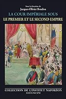 La cour impériale sous le Premier et le Second Empire 2917232633 Book Cover