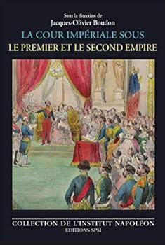 La cour impériale sous le Premier et le Second Empire