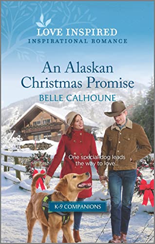 An Alaskan Christmas Promise: A Holiday Romance Novel (K-9 Companions Book 11)
