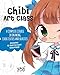 Chibi Art Class: A Complete Course in Drawing Chibi Cuties and Beasties - Includes 19 step-by-step tutorials! (Cute and Cuddly Art) (English Edition)