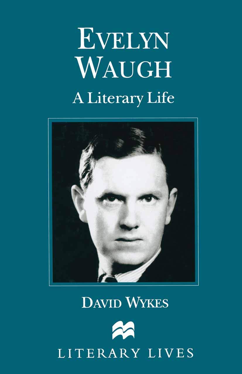 Evelyn Waugh: A Literary Life [Hardcover] Wykes, David