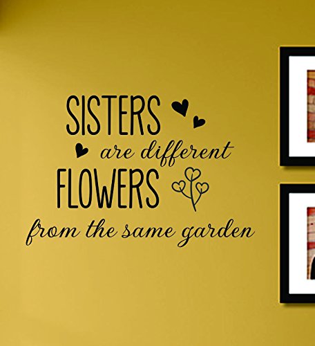 Calcomanías de pared de vinilo con texto en inglés "Sisters Are Different Flowers From the Same Garden" (Las hermanas son diferentes flores del