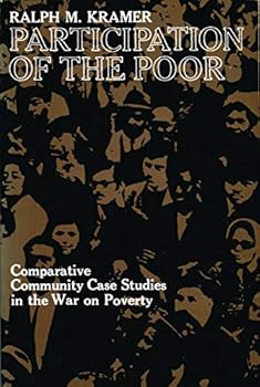 Participation of the Poor: Comparative Community Case Studies in the War on Poverty
