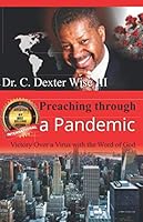 Preaching through a Pandemic: Victory Over a Virus with the Word of God 0999140876 Book Cover