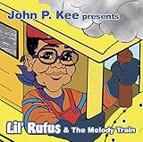 John P. Kee Presents Lil Rufus and The Melody Train