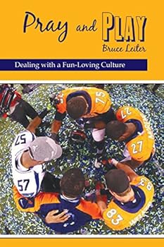 Paperback Pray and Play: Dealing with a Fun-Loving Culture Book