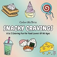 Snacky Cravings: A to Z Coloring Fun For Food Lovers Of All Ages B0F597QBZF Book Cover