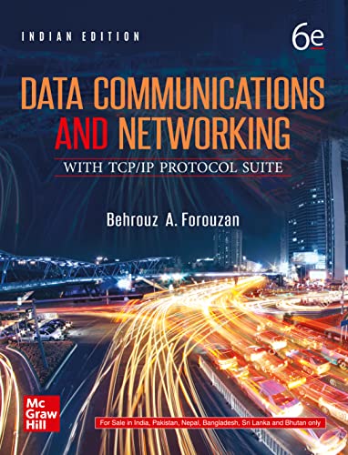 The Importance of Networking for Business Success 9 Data Communications and Networking with TCPIP Protocol Suite| 6th...