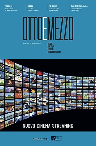 Ottoemezzo. Visioni, avventure e passioni del cinema italiano. Nu...
