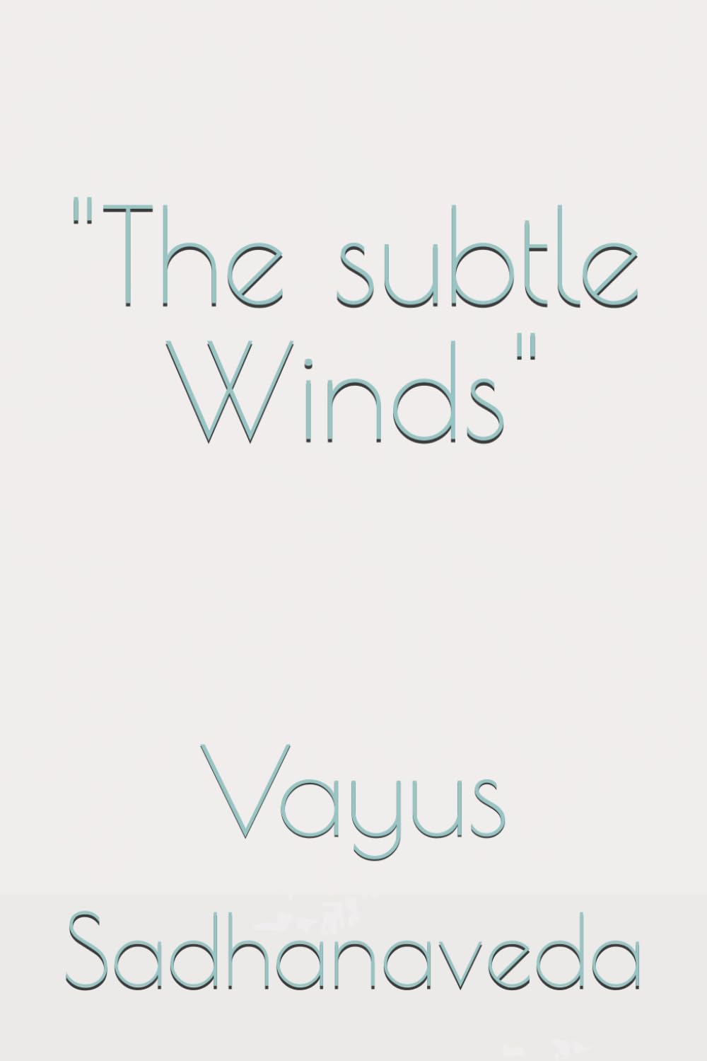 "The subtle Winds": Vayus ("Ayurveda: The Trilogy of the Subtle")