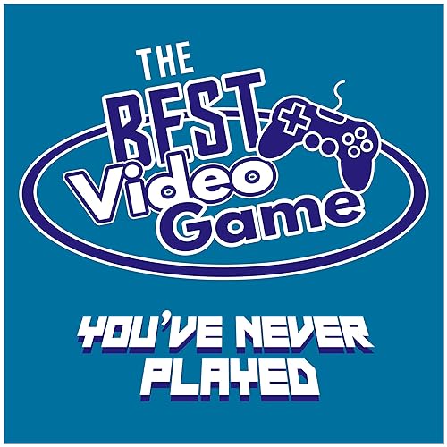 The Best Video Game You've Never Played cover art