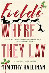 Fields Where They Lay (A Junior Bender Mystery) book cover