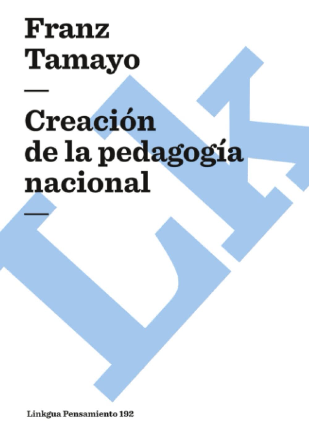 Creación de la pedagogía nacional (Pensamiento) (Spanish Edition)