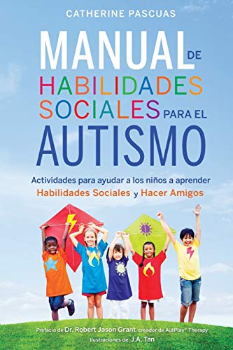 Portada de Manual de Habilidades Sociales para el Autismo: Actividades para ayudar a los niños a aprender habilidades sociales y hacer amigos