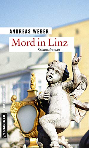 Mord In Linz Kriminalroman Kriminalromane Im Gmeiner Verlag Ebook Weber Andreas Amazon De Kindle Shop