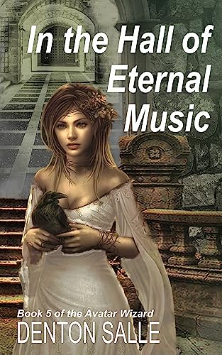 In the Hall of Eternal Music (The Avatar Wizard Book 5) by [Denton Salle]