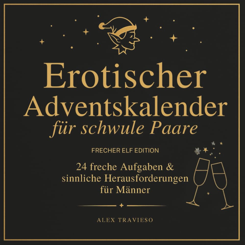 Erotischer Adventskalender für schwule Paare - 24 freche Aufgaben & sinnliche Herausforderungen für Männer: Erotisches Geschenk für ihn & ihn zu Weihnachten
