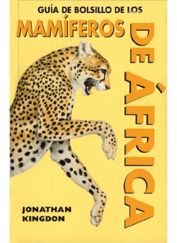 GUIA DE BOLSILLO DE MAMIFEROS AFRICA (GUIAS DEL NATURALISTA-MAMIFEROS) GUIA DE BOLSILLO DE MAMIFEROS AFRICA (GUIAS DEL NATURALISTA-MAMIFEROS)