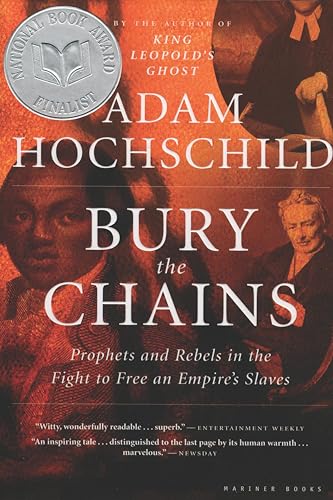 Bury the Chains: Prophets and Rebels in the Fight to Free an Empire's Slaves