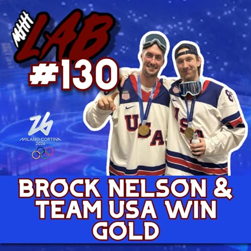 LAB #130: BROCK NELSON & USA WINS GOLD, MACKINNON & MAKAR TAKE HEAT, HELLEBUYCK STEALS GOLD