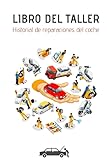  Libro Del Taller: Historial De Reparaciones Del Coche