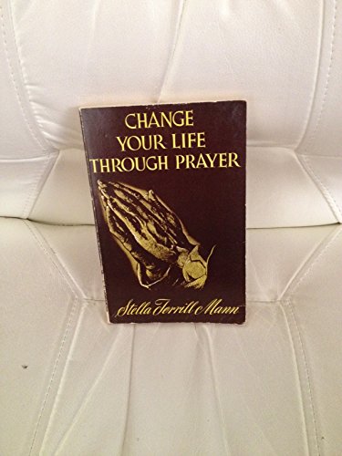 Change Your Life Through Prayer 0875160530 Book Cover