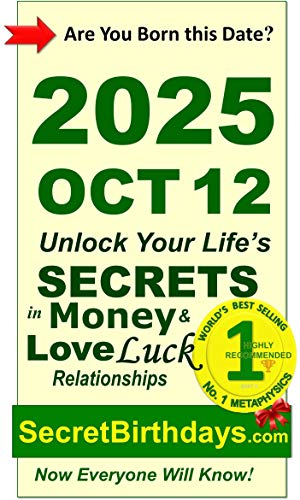Image of Born 2025 Oct 12? Your Birthday Secrets to Money, Love Relationships Luck: Fortune Telling Self-Help: Numerology, Horoscope, Astrology, Zodiac, Destiny Science, Metaphysics (20251012)