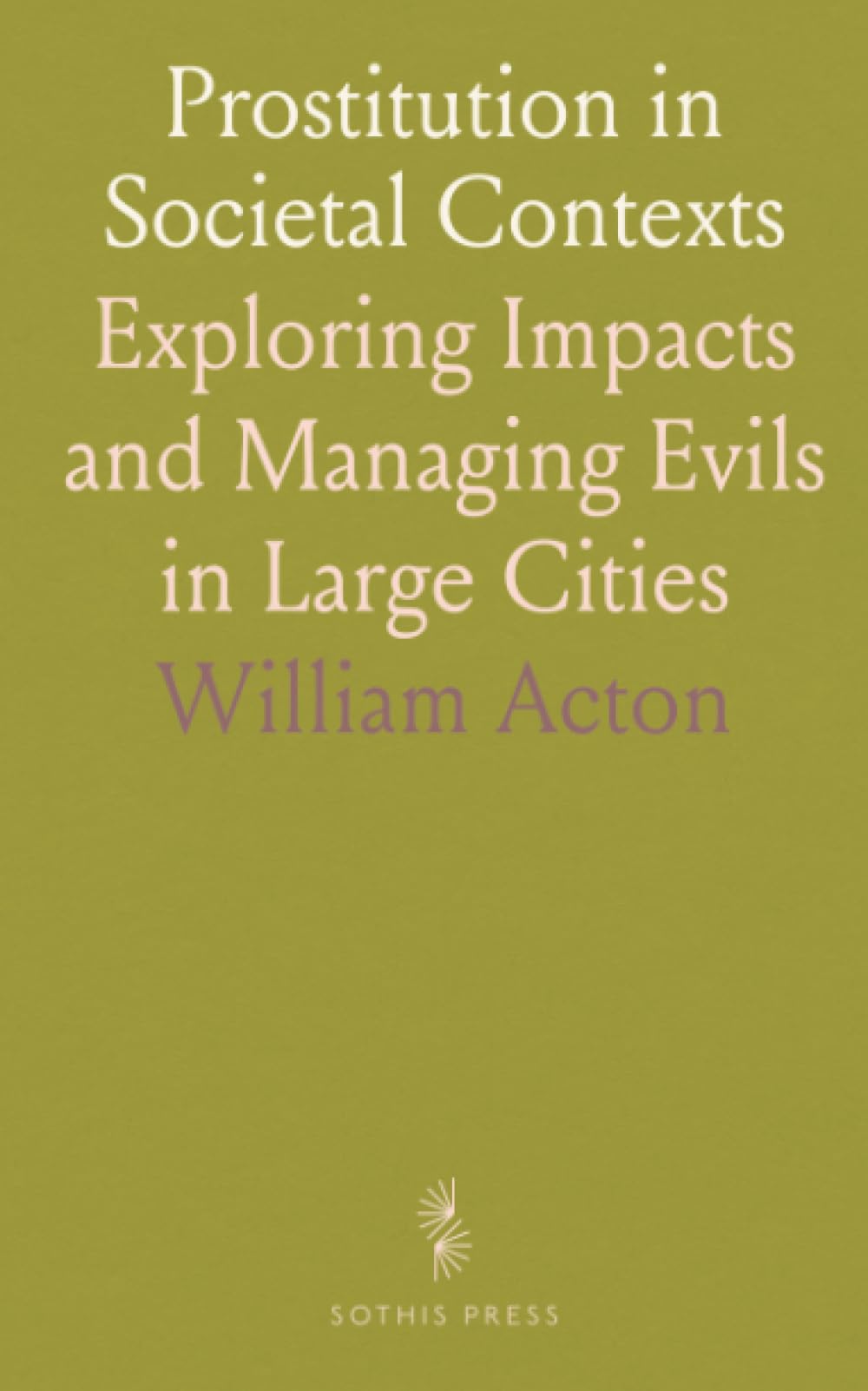 Prostitution in Societal Contexts: Exploring Impacts and Managing Evils in Large Cities