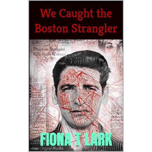 We Caught The Boston Strangler : Fiona T Lark episode artwork