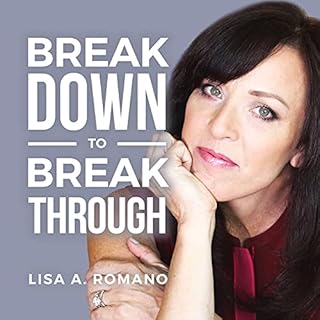 Lisa A Romano Breakdown to Breakthroughs Audiobook By Lisa A. Romano cover art