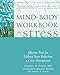 Mind-Body Workbook for Stress: Effective Tools for Lifelong Stress Reduction and Crisis Management