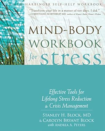 Mind-Body Workbook for Stress: Effective Tools for Lifelong Stress Reduction and Crisis Management Workbook Edition Mind-Body Workbook for Stress: Effective Tools for Lifelong Stress Reduction and Crisis Management Workbook Edition book cover