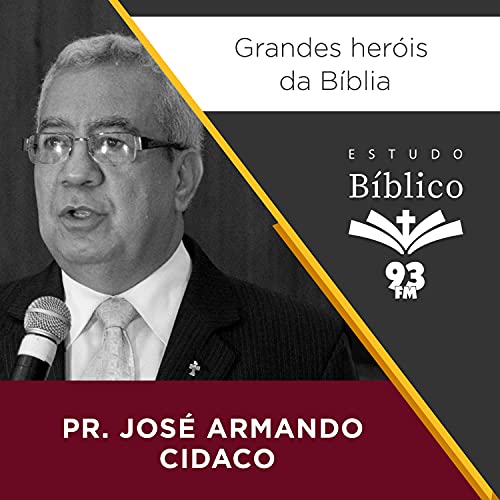 Estudo 93 – Pr José Armando Cidaco #5 Podcast Por capa