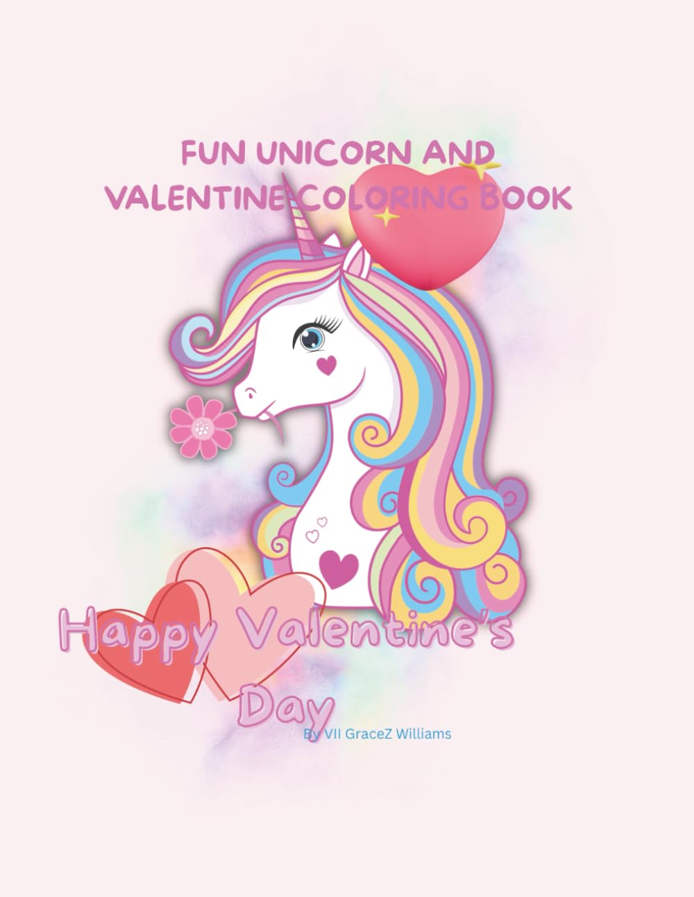 Fun Unicorn and Valentine Coloring Book: Cute Unicorns, Hearts, and Valentine Fun