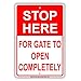 Stop Here For Gate To Open Completely Sign Safety Warning Notice Aluminum Metal Tin 18