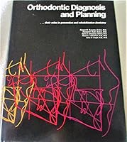 Orthodontic Diagnosis and Planning ... their roles in preventive and rehabilitative dentistry B000AP763E Book Cover