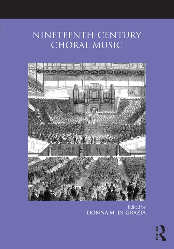 Nineteenth-Century Choral Music (Routledge Studies in Musical Genres)      1st Edition, Kindle Edition