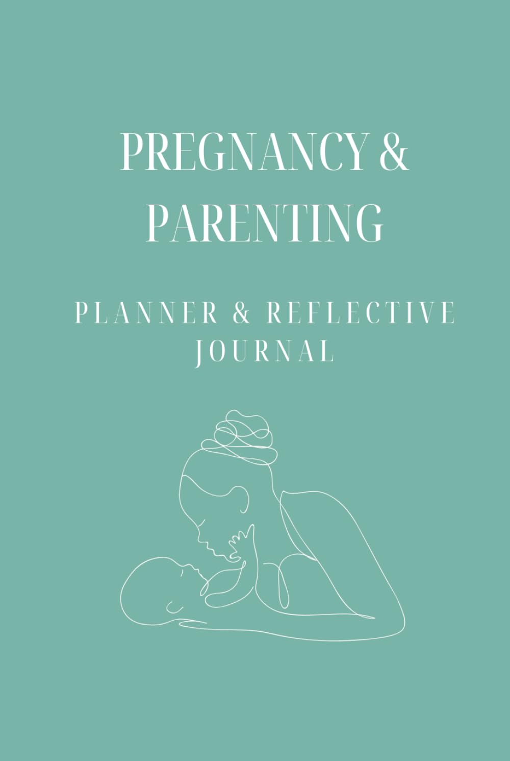 Pregnancy & Parenting - Planner & Reflective Journal