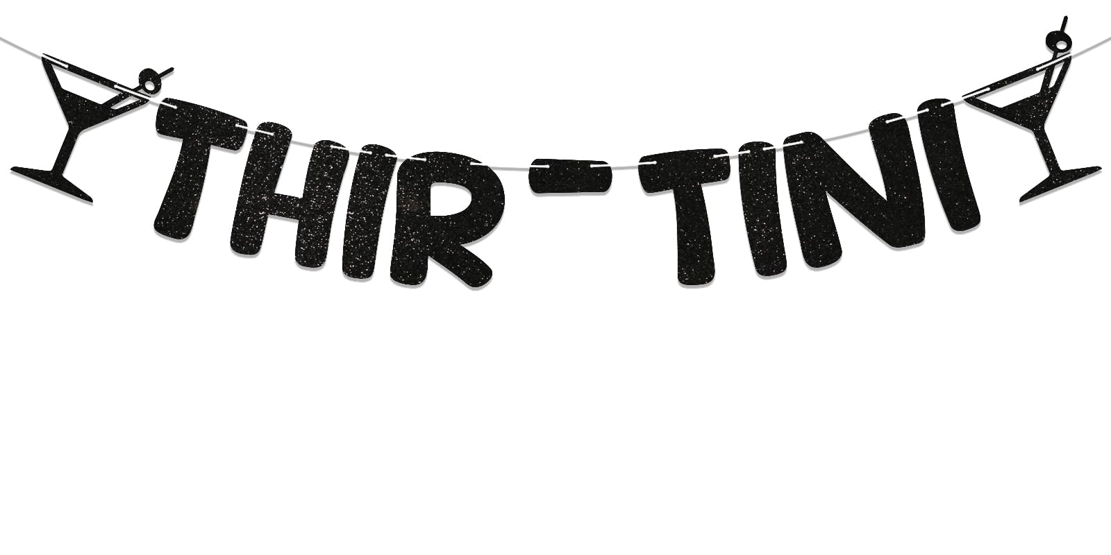 Thir-Tini Banner, Espresso Martini 30th Birthday Party Decorations, Thirtini Banner A Tini Bit Older 30th Birthday Party Decorations Black Glitter