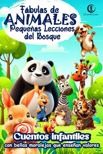 Image of Pequeñas Lecciones del Bosque: Fábulas de Animales para Niños: Cuentos infantiles para dormir, historias con valores que inspiran a grandes y pequeños: amistad, respeto y valentía (Spanish Edition)
