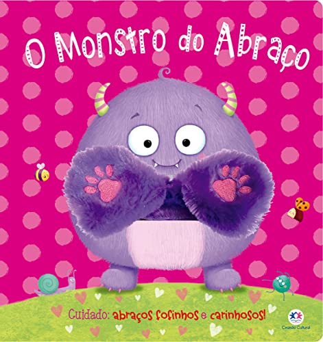 O monstro do abraço: Cuidado: Abraços fofinhos e carinhosos!
