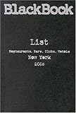 BlackBook List, New York 2005: Restaurants, Bars, Clubs, Hotels (Black Book List Nightlife Guides) [Idioma Inglés] (BlackBook List, New York: Restaurants, Bars, Clubs, Hotels)