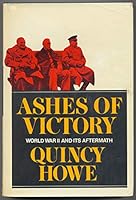 Ashes of victory;: World War II and its aftermath 0671211773 Book Cover